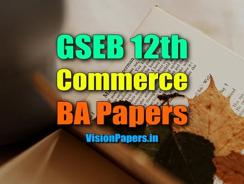 GSEB Gujarat Board 12th Commerce BA Question Papers PDF