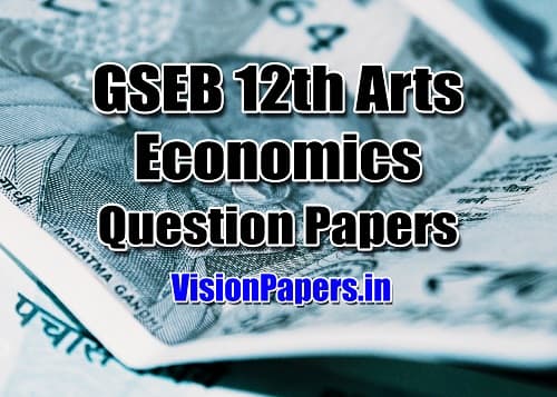 GSEB 12th Arts Economics Question Papers, GSEB 12th Arts Arthashastra, Economics Question Papers PDF Download