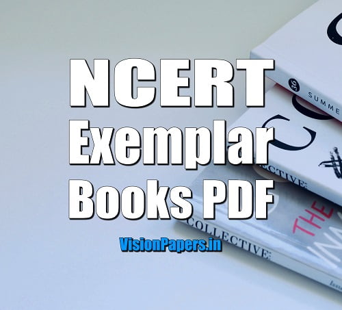 NCERT Exemplar Books For STD 6, 7, 8, 9, 10, 11, 12 Physics, Chemistry, Maths, Biology, Science PDF Download