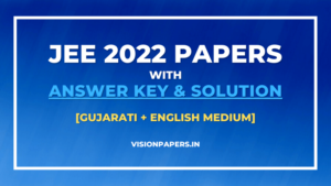 JEE 2020 Paper Download, JEE 2022 Papers in Gujarati Download, JEE 2022 Paper with Solution, JEE 2022 Paper With Answer Key, JEE 2022 Paper in Gujarati With Solution, JEE 2022 Paper